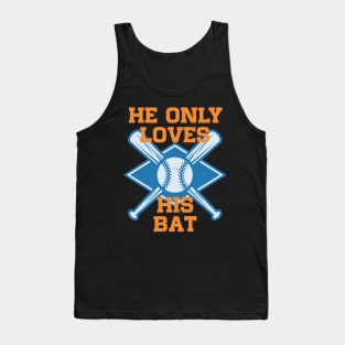 He only love his bat and his mom Tank Top